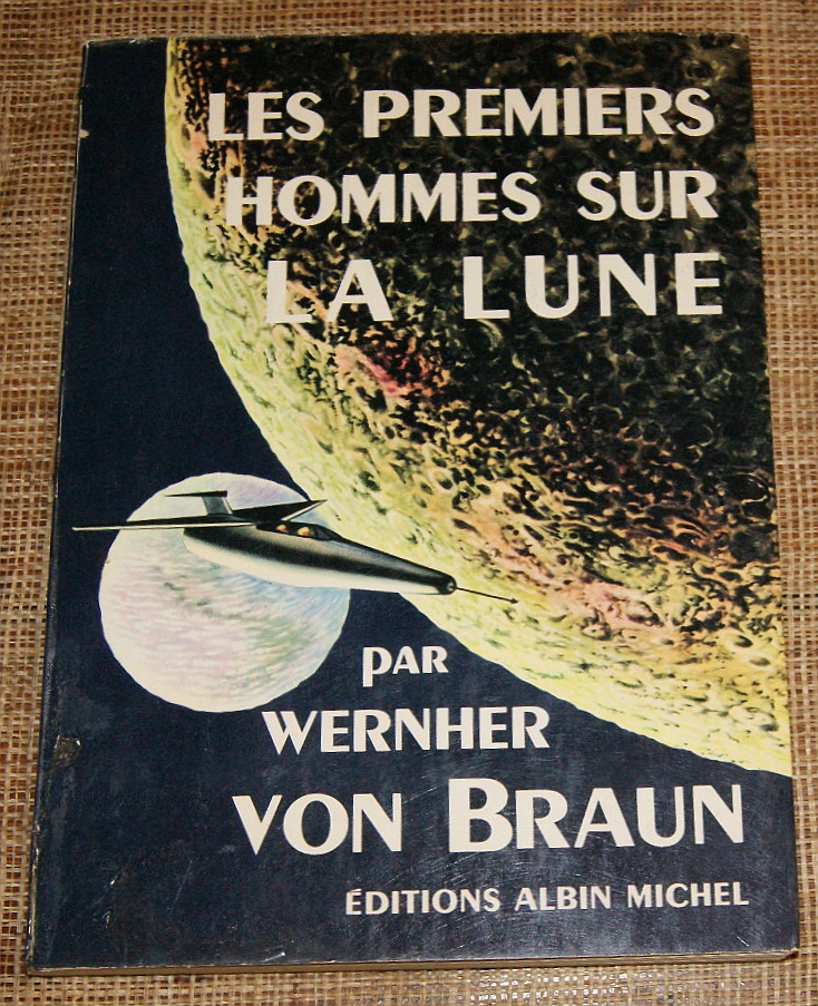 Wernher von Braun Les premiers hommes sur la lune